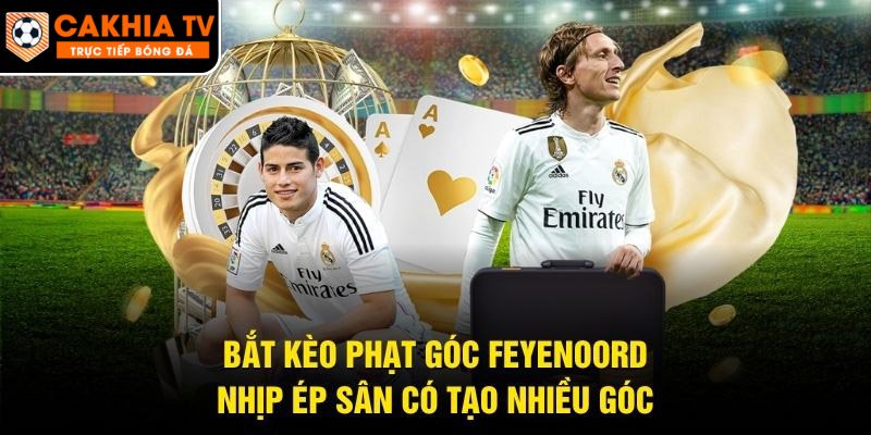 Bắt Kèo Phạt Góc Feyenoord – Nhịp Ép Sân Có Tạo Nhiều Góc