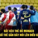 Bắt Kèo Thẻ Đỏ Monaco
