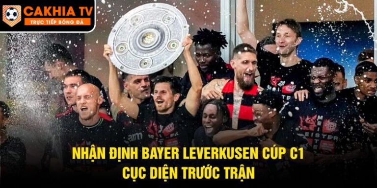 Nhận Định Bayer Leverkusen Cúp C1