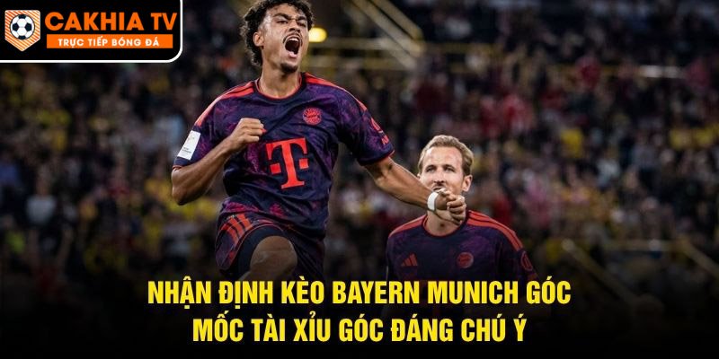 Nhận Định Kèo Bayern Munich Góc