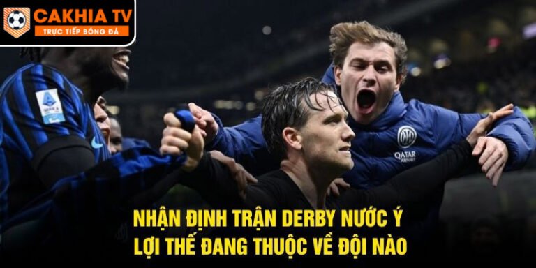 Nhận Định Trận Derby Nước Ý