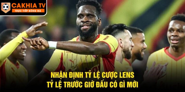 Nhận Định Tỷ Lệ Cược Lens