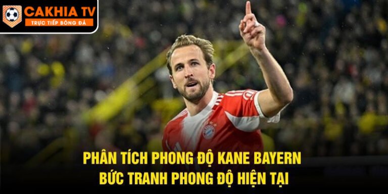 Phân Tích Phong Độ Kane Bayern