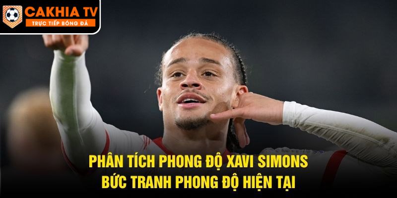 Phân Tích Phong Độ Xavi Simons – Bức Tranh Phong Độ Hiện Tại