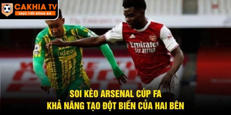 Soi Kèo Arsenal Cúp FA