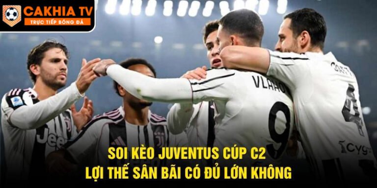 Soi Kèo Juventus Cúp C2